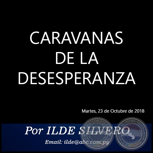 CARAVANAS DE LA DESESPERANZA - Por ILDE SILVERO - Martes, 23 de Octubre de 2018